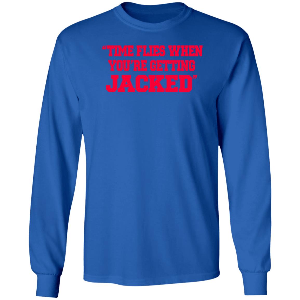 Time Flies When You're Getting Jacked Shirt ThatGirlShaeXo - Teechipus