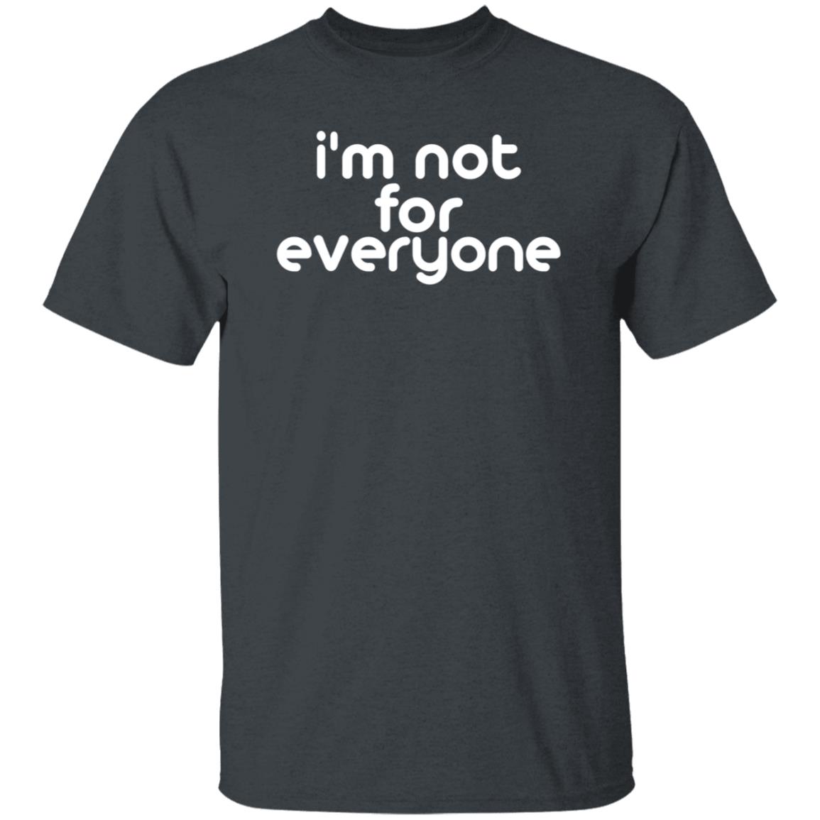 I'm Not For Everyone Shirt Emily Porter - Teechipus