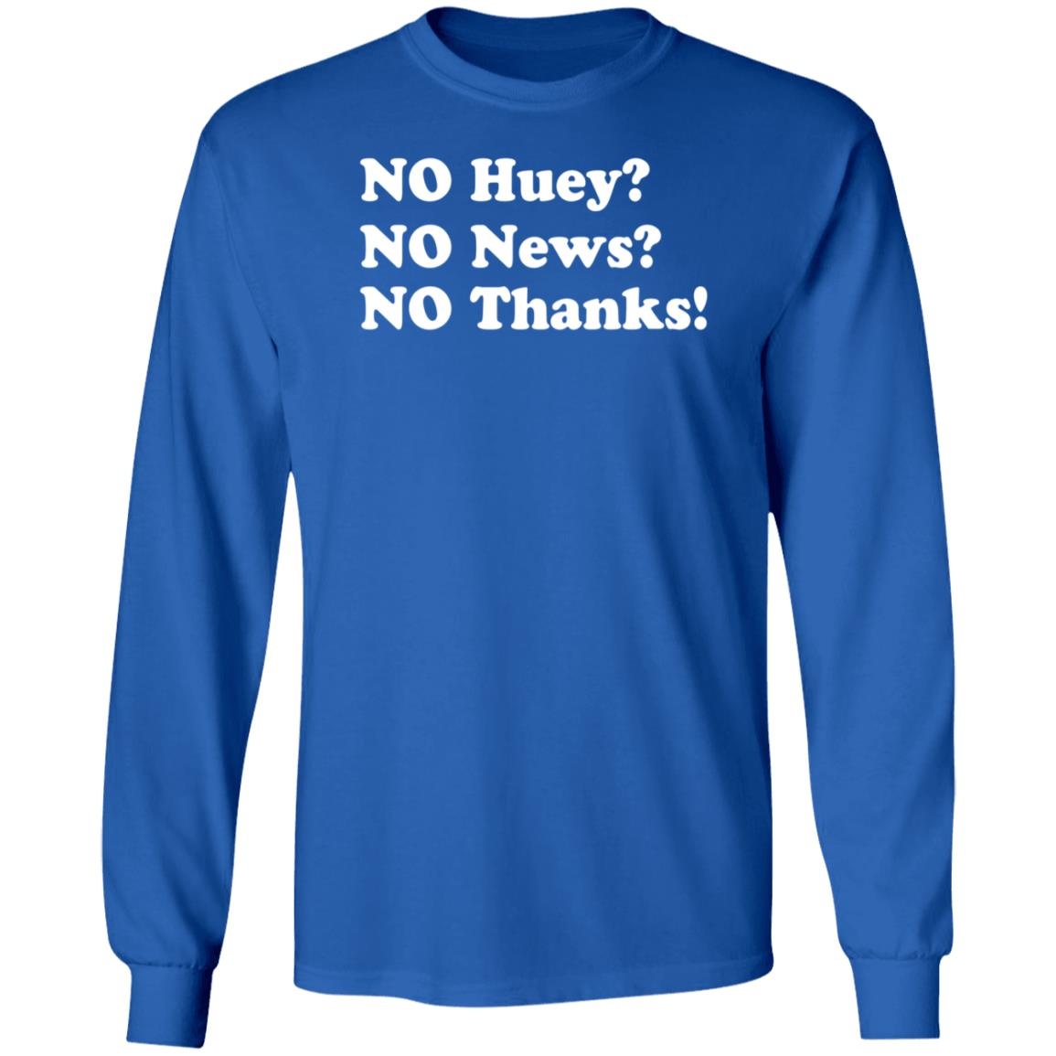 Maggie Serota No Huey No News No Thanks Shirt - Teechipus