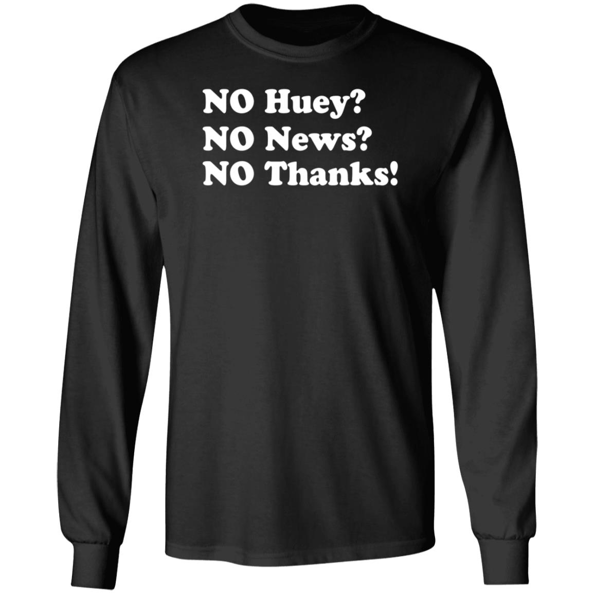 Maggie Serota No Huey No News No Thanks Shirt - Teechipus