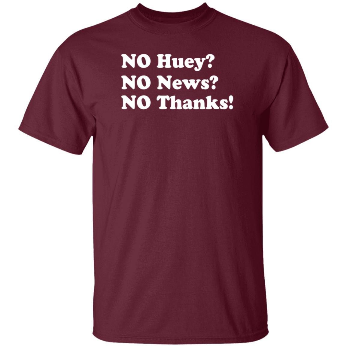 Maggie Serota No Huey No News No Thanks Shirt - Teechipus