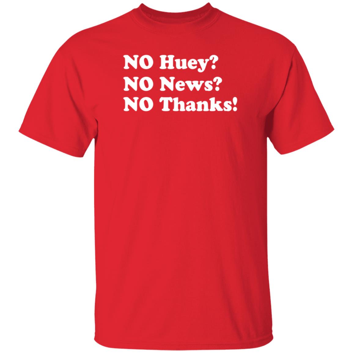 Maggie Serota No Huey No News No Thanks Shirt - Teechipus