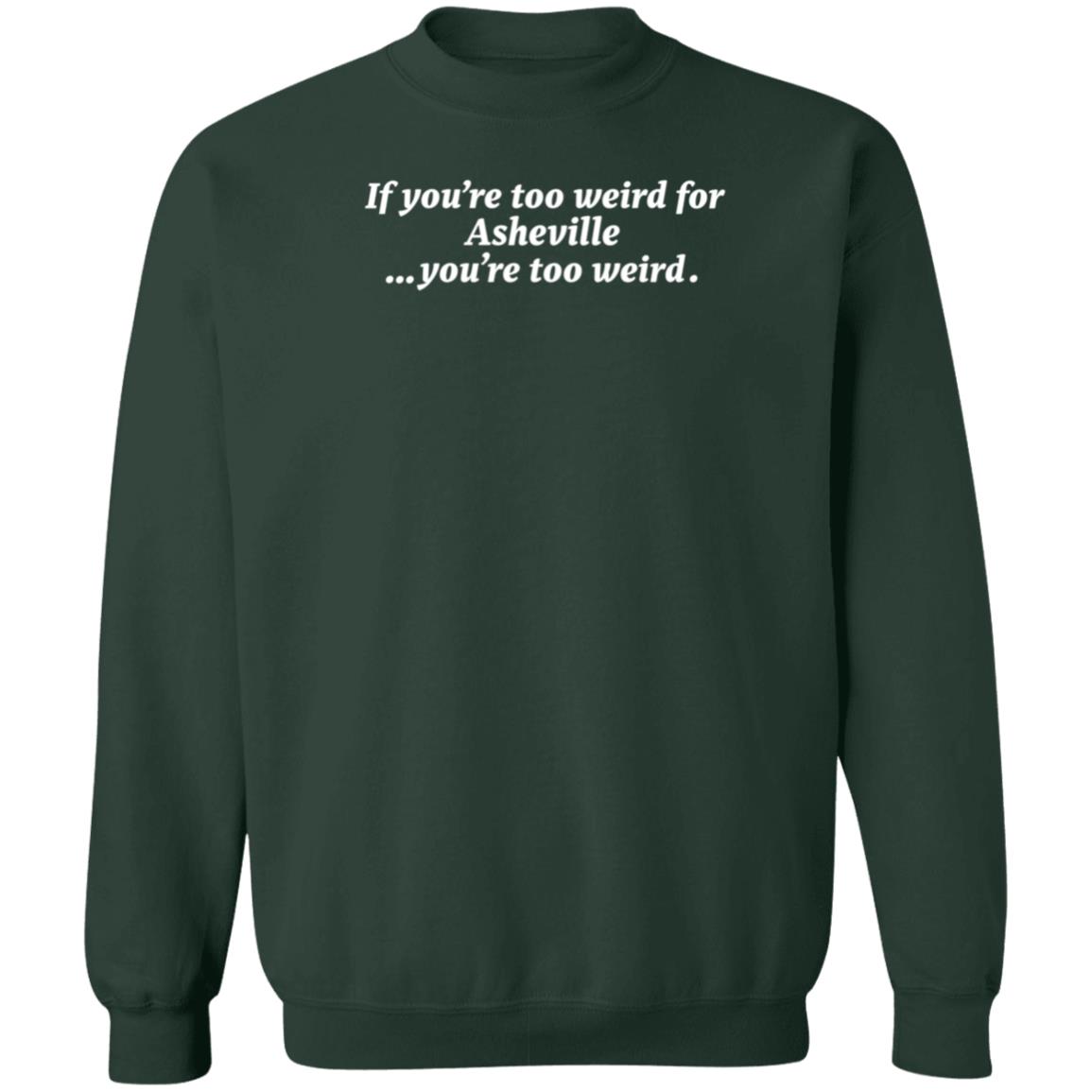 Malikah Shabazz You're Too Weird Asheville You're Too Weird Shirt - Teechipus