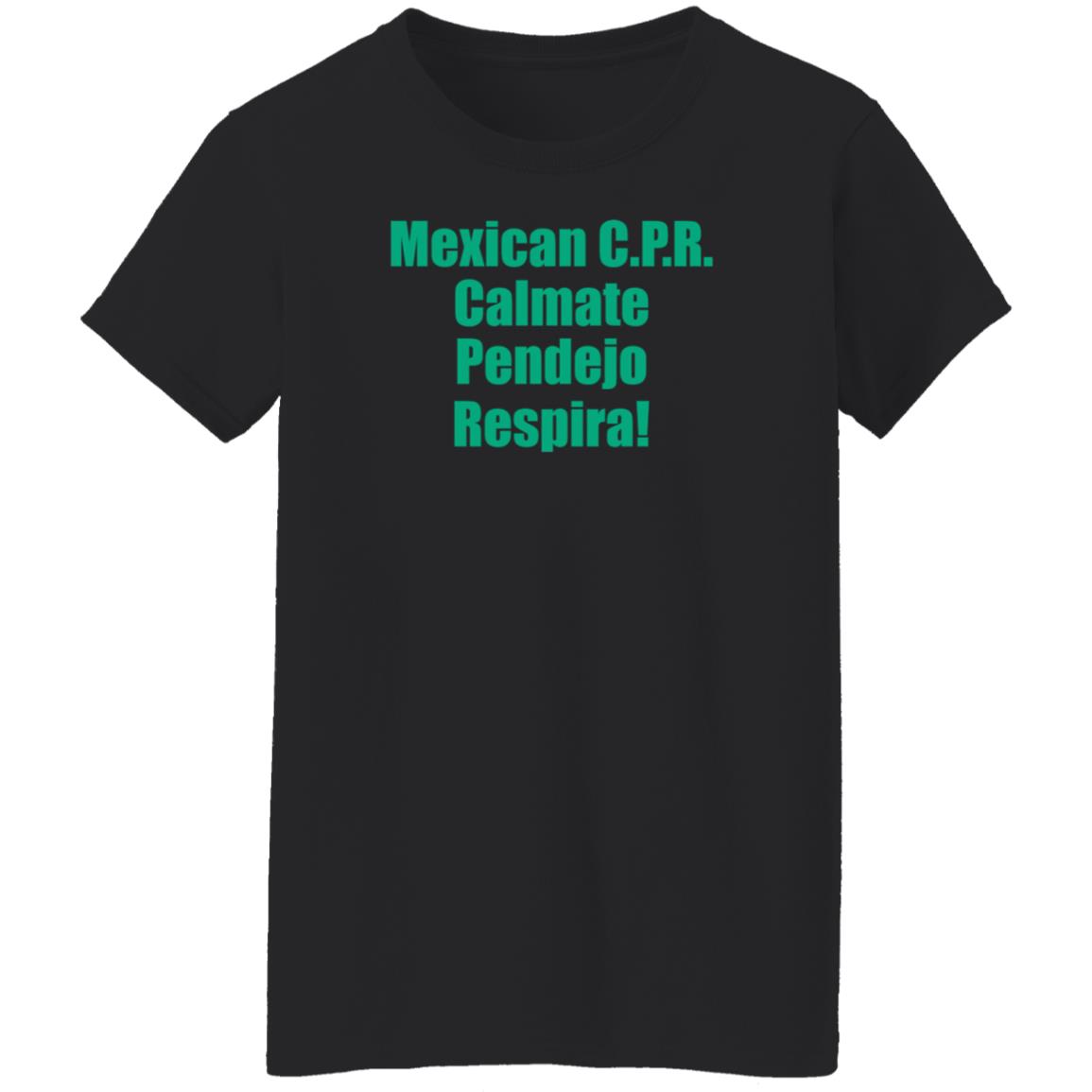 Mexican Cpr Calmate Pendejo Respira Shirt Latinopeopletwitter - Teechipus