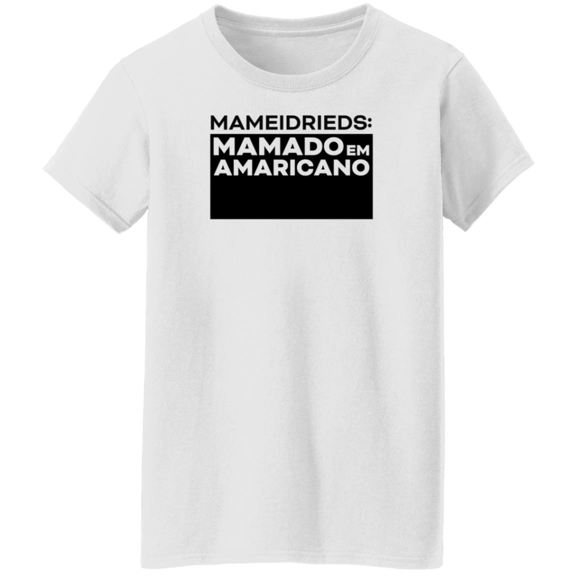 Ric Fazeres Merch Mameidrieds Mamado Em Amaricano Hoodie Ricfazeres Amaricano Shirt - Teechipus