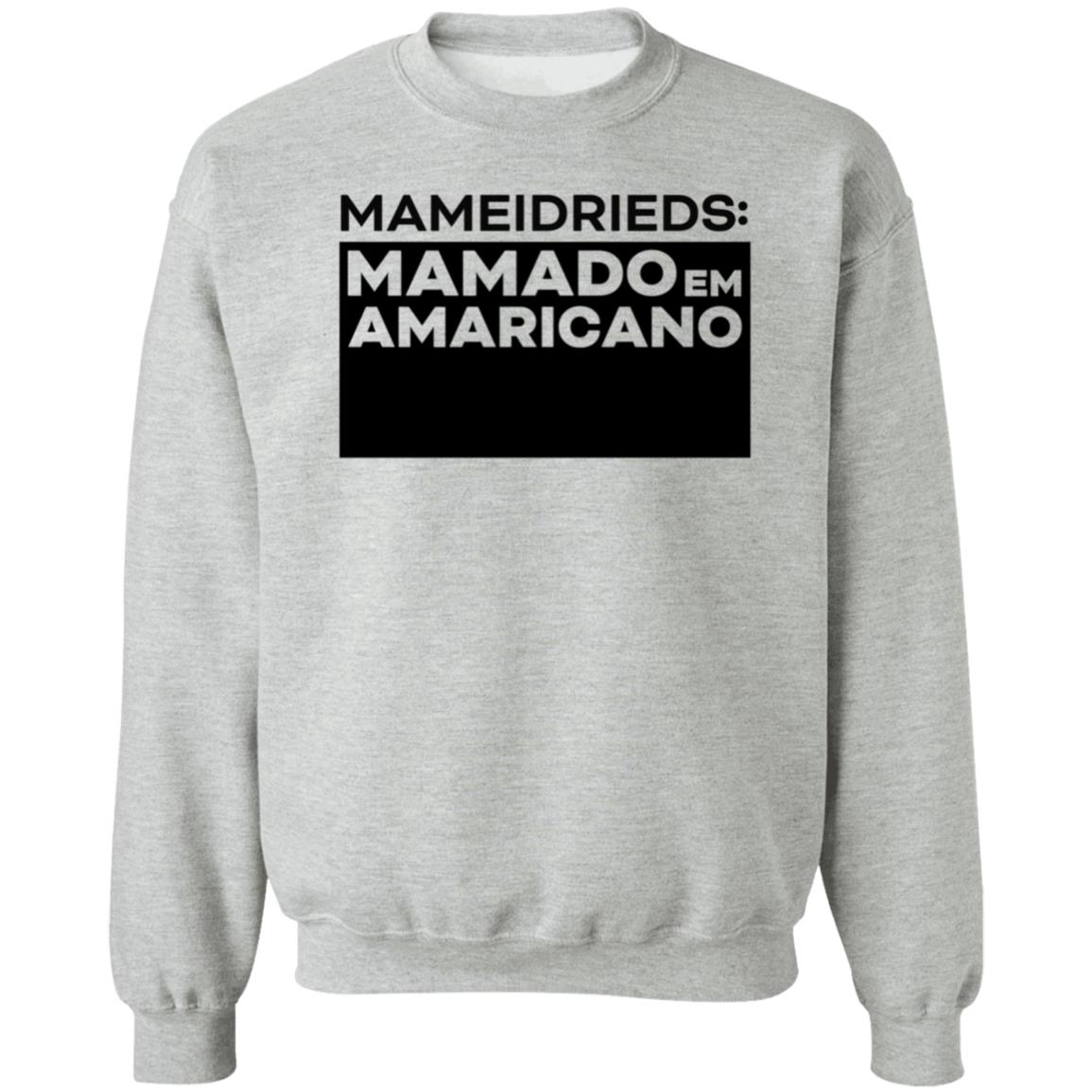 Ric Fazeres Merch Mameidrieds Mamado Em Amaricano Hoodie Ricfazeres Amaricano Shirt - Teechipus