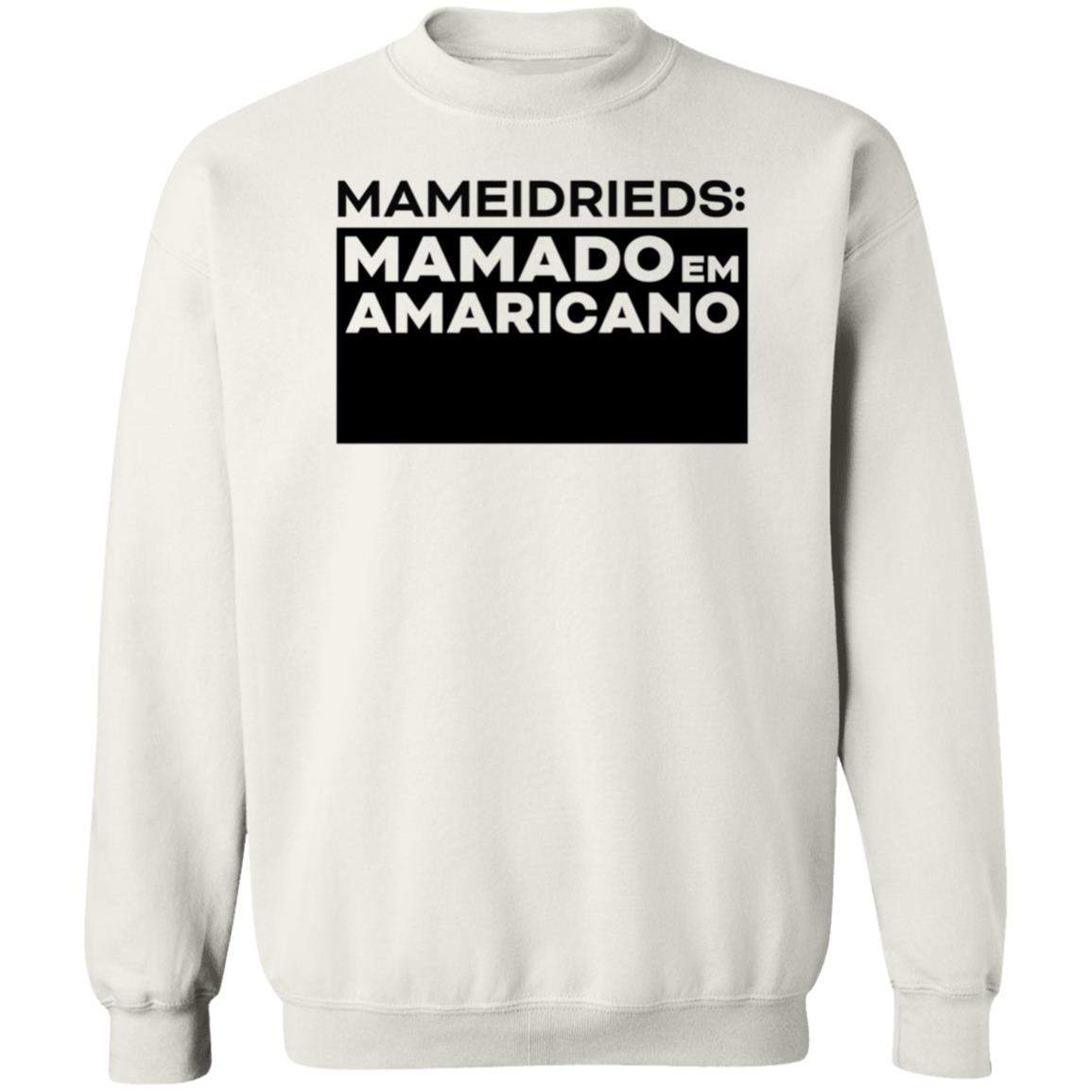 Ric Fazeres Merch Mameidrieds Mamado Em Amaricano Hoodie Ricfazeres Amaricano Shirt - Teechipus