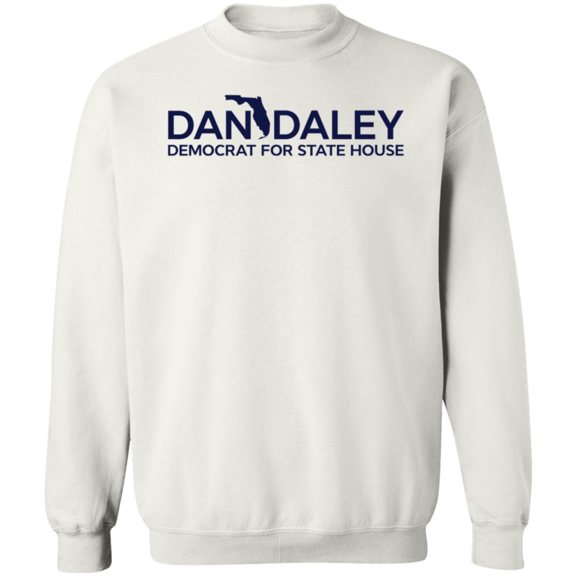 Dan Daley Democrat For State House Shirt Hoodie Sweatshirt - Teechipus