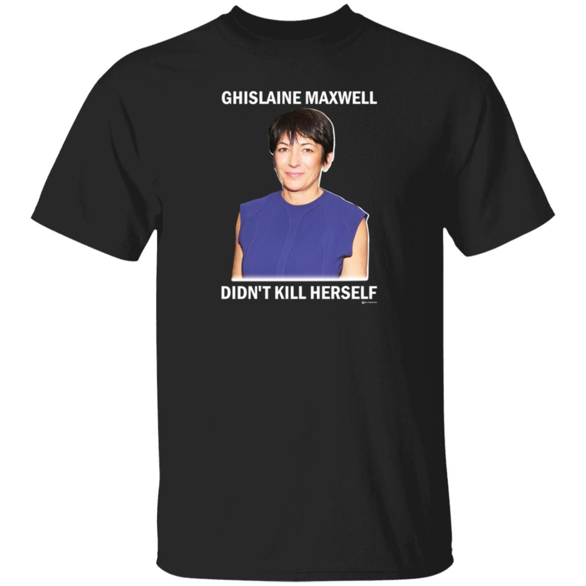 We Are Change Store Ghislaine Maxwell Didn't Kill Herself Shirt Luke Rudkowski No She Didn't Active T-Shirt - Teechipus