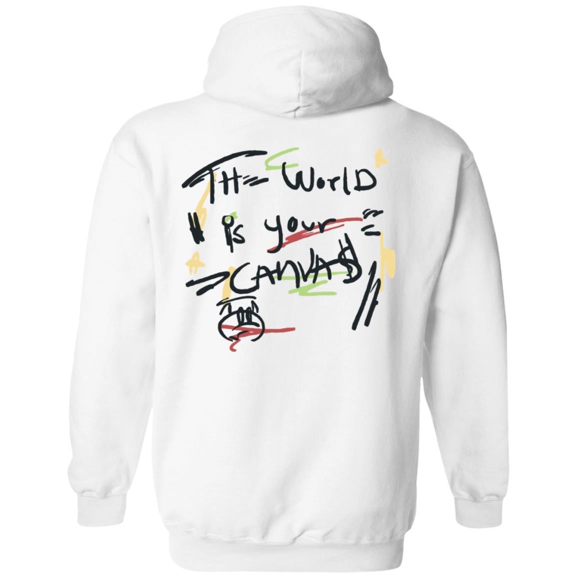 The World Is Your Canvas Hoodie - Teechipus