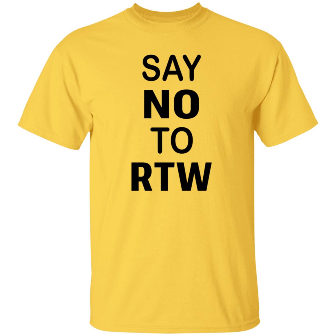 Say No To RTW The Ten Poorest States Are All Right To Work States Shirt - Teechipus