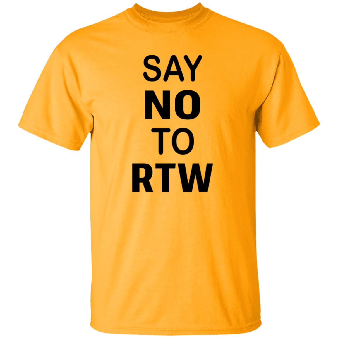 Say No To RTW The Ten Poorest States Are All Right To Work States Shirt - Teechipus
