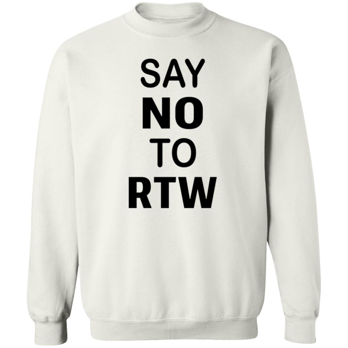 Say No To RTW The Ten Poorest States Are All Right To Work States Shirt - Teechipus