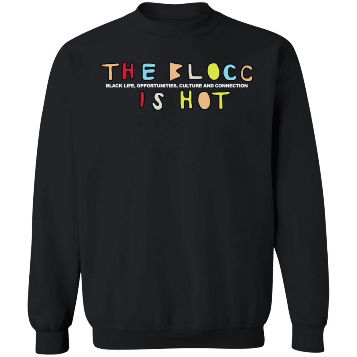 The Blocc Is Hot Sweatshirt Issa Rae Sweatshirt - Teechipus