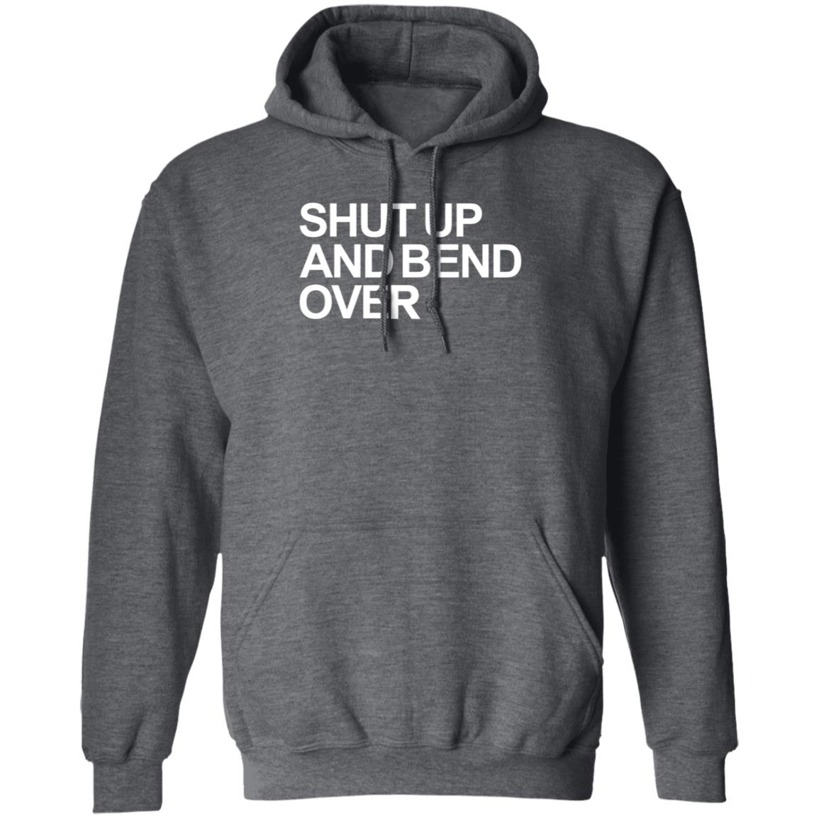 Shut Up And Bend Over Hoodie Lord Kidi - Teechipus