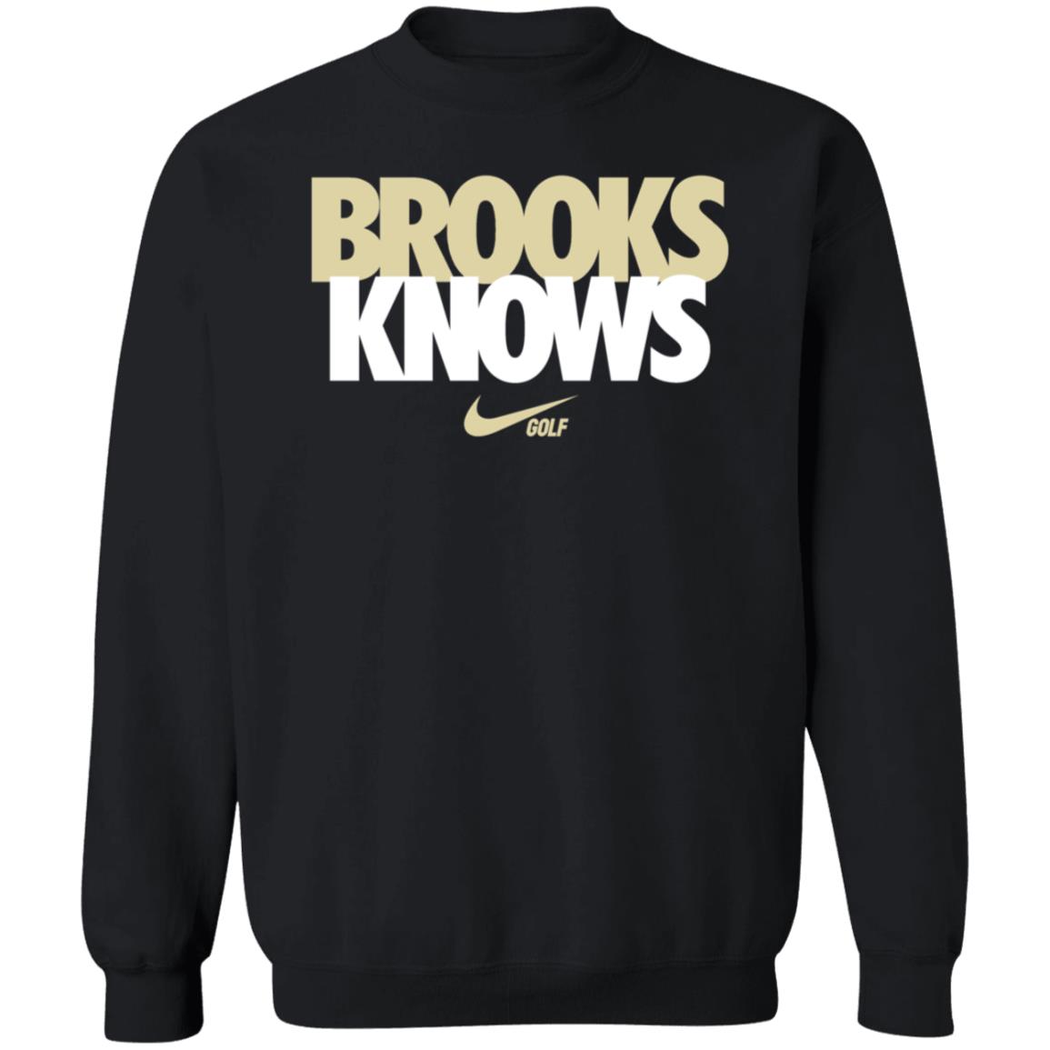 Brooks Koepka Brooks Knows Golf Shirt Hoodie Sweatshirt - Teechipus