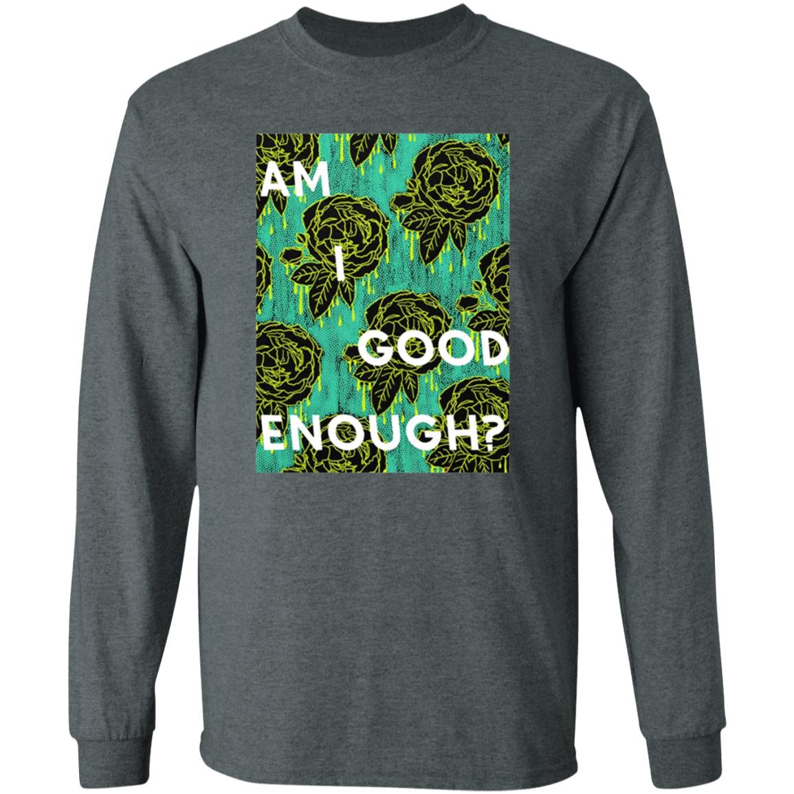 Tilian Merch Am I Good Enough Shirt - Teechipus