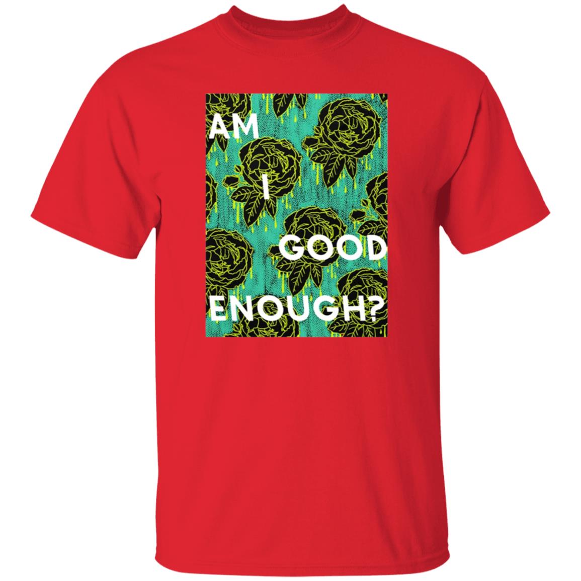 Tilian Merch Am I Good Enough Shirt - Teechipus