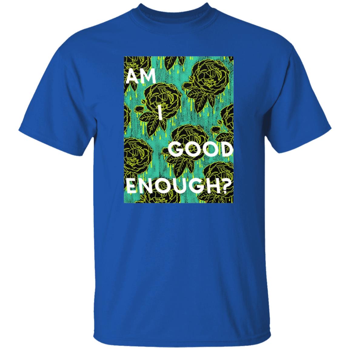 Tilian Merch Am I Good Enough Shirt - Teechipus