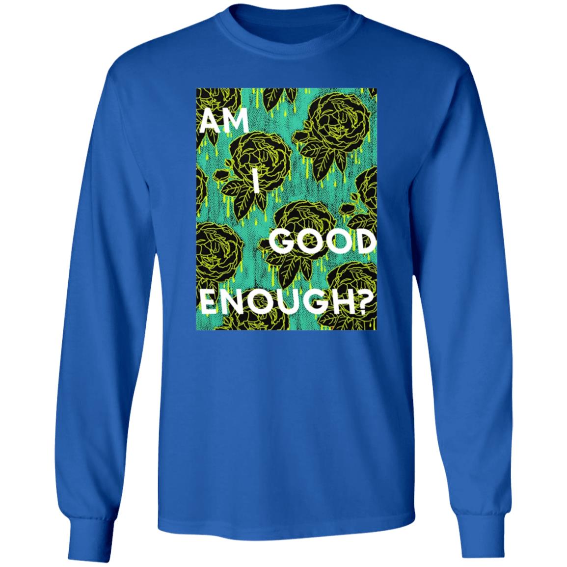 Tilian Merch Am I Good Enough Shirt - Teechipus