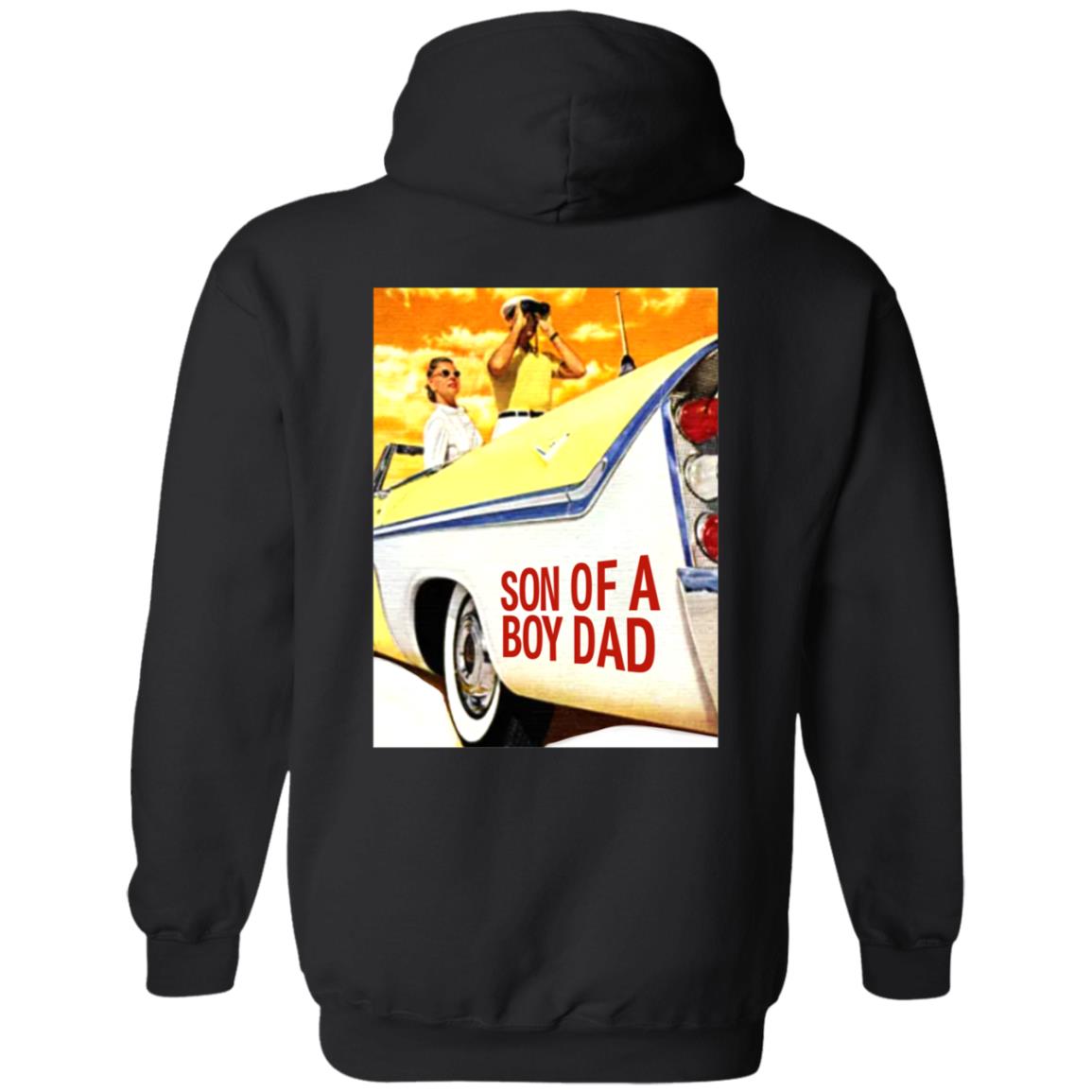 Son Of A Boy Dad Hoodie Shirt Sweatshirt - Teechipus