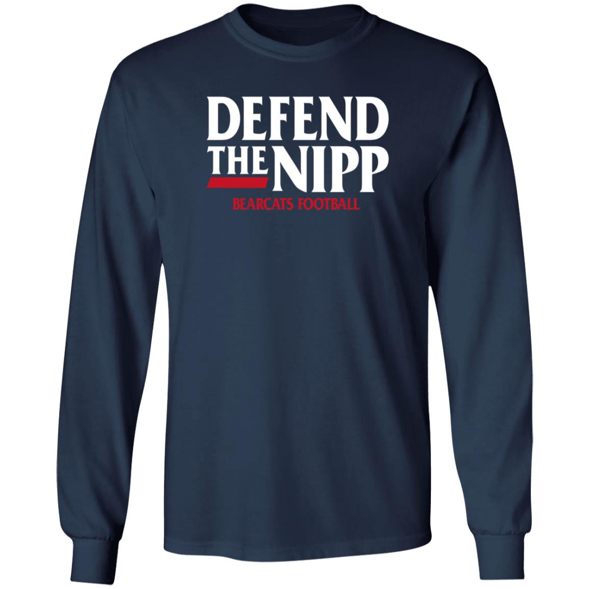 Defend The Nipp Bearcats Football Shirt Cincinnati Bearcats - Teechipus