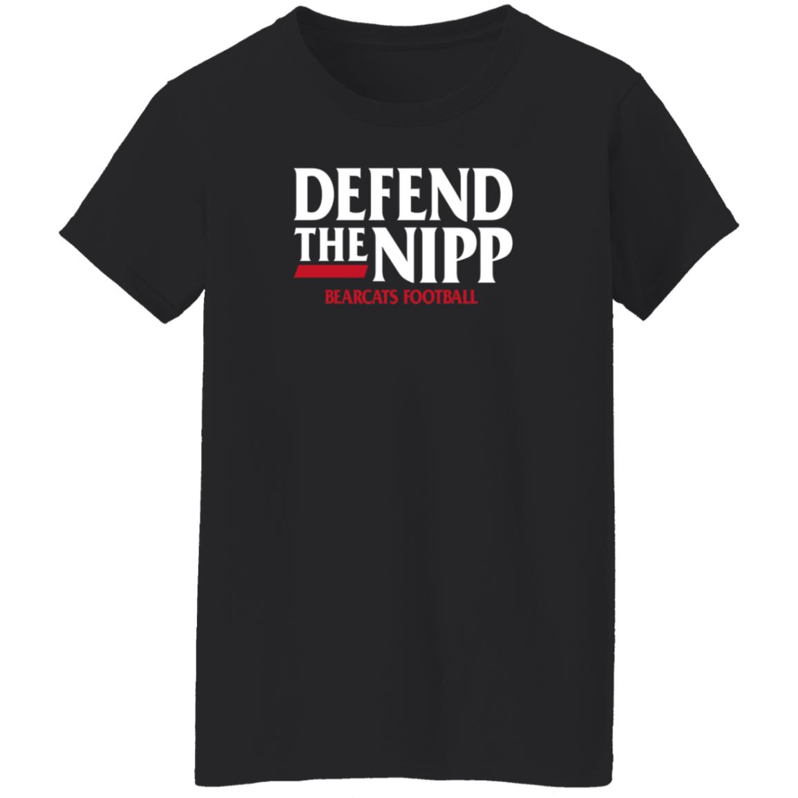 Defend The Nipp Bearcats Football Shirt Cincinnati Bearcats - Teechipus