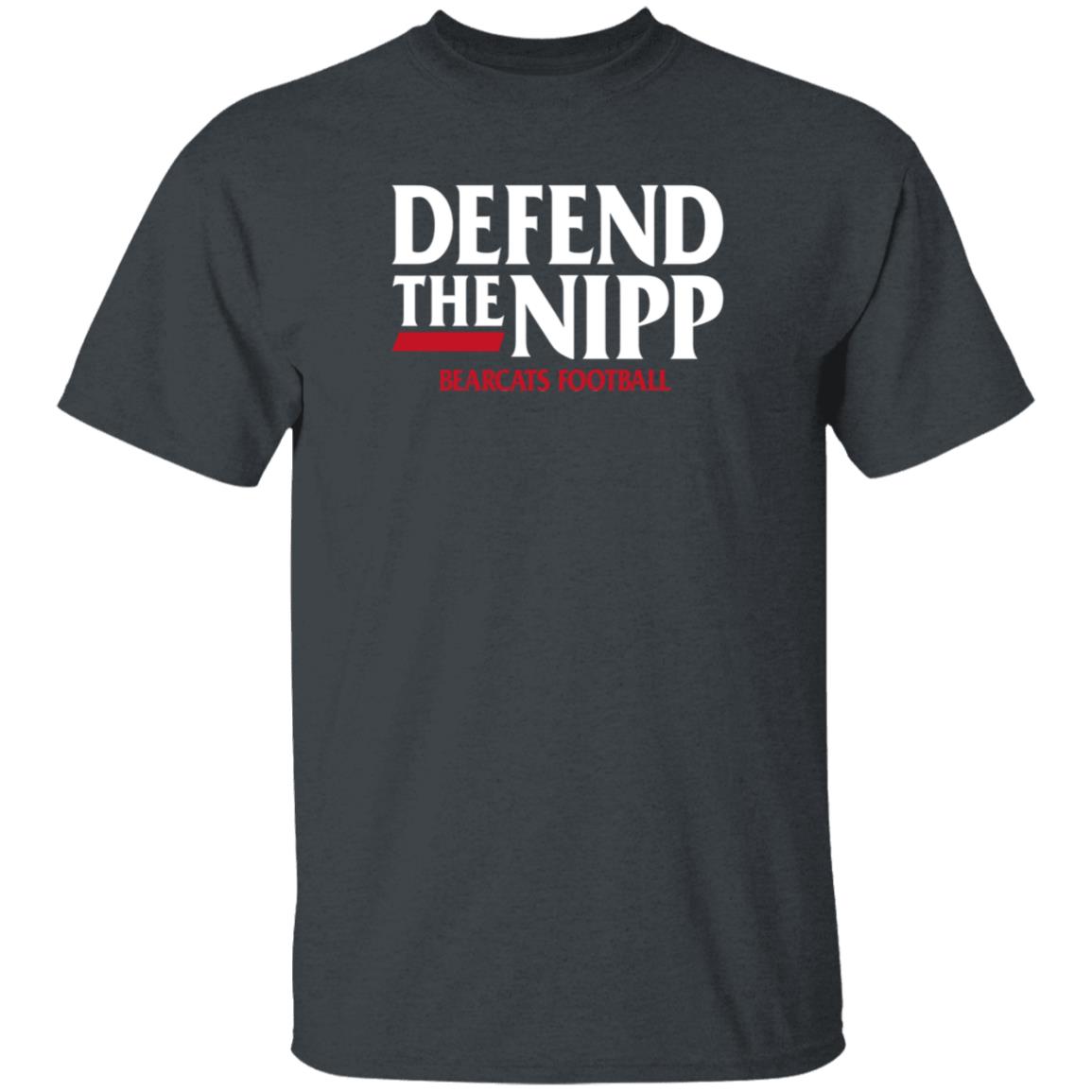 Defend The Nipp Bearcats Football Shirt Cincinnati Bearcats - Teechipus