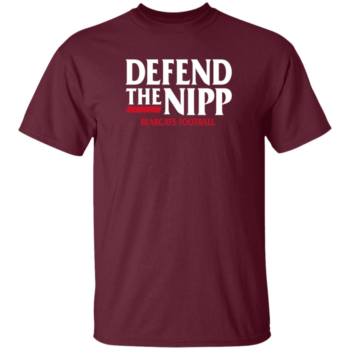 Defend The Nipp Bearcats Football Shirt Cincinnati Bearcats - Teechipus