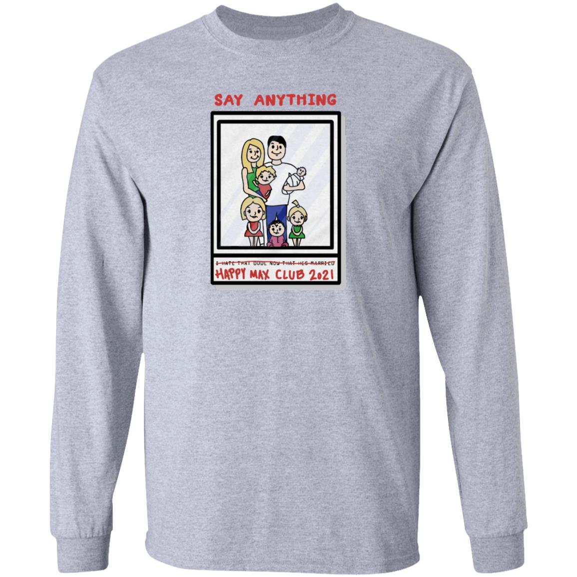 Max Bemis Say Anything Happy Max Club 2021 Shirt Down Right Merch Say Anything Family Photo Shirt - Teechipus