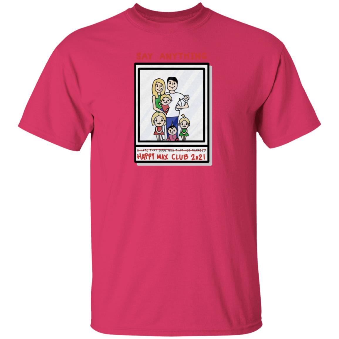 Max Bemis Say Anything Happy Max Club 2021 Shirt Down Right Merch Say Anything Family Photo Shirt - Teechipus