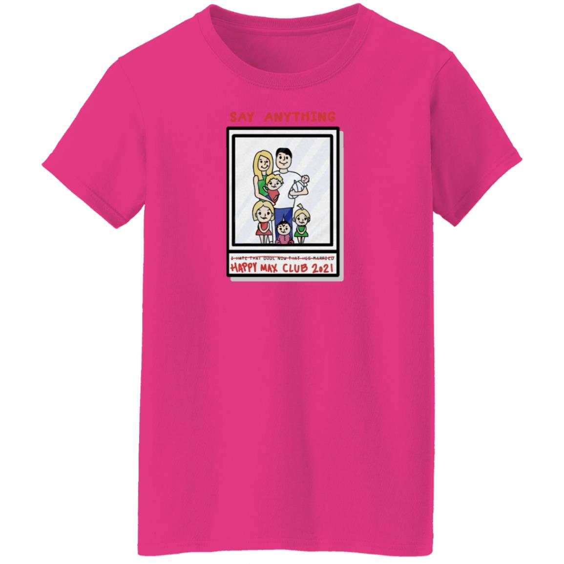 Max Bemis Say Anything Happy Max Club 2021 Shirt Down Right Merch Say Anything Family Photo Shirt - Teechipus
