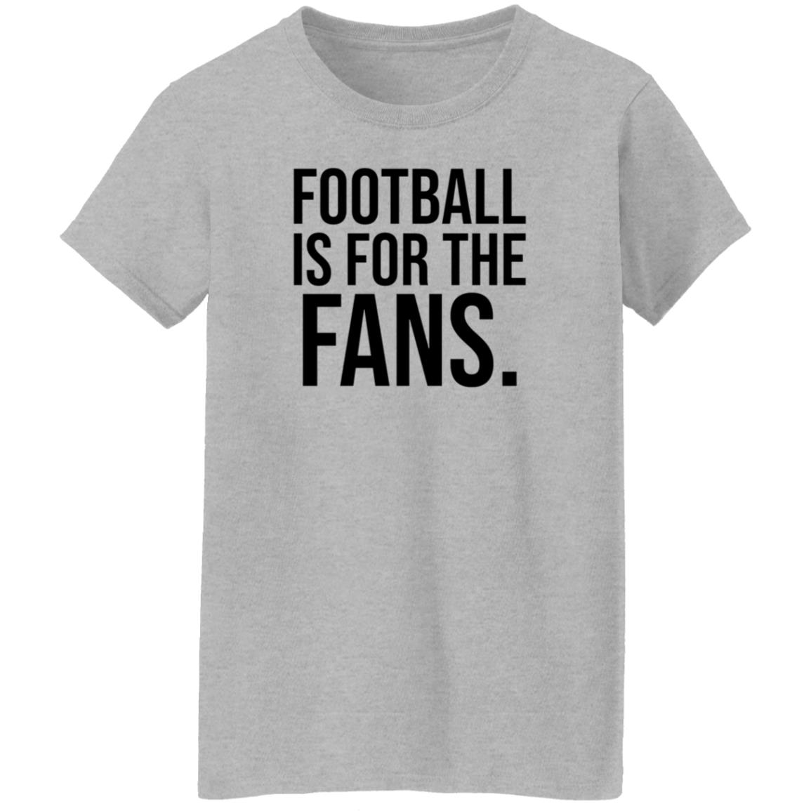Football Is For The Fans Shirt Premier League - Teechipus