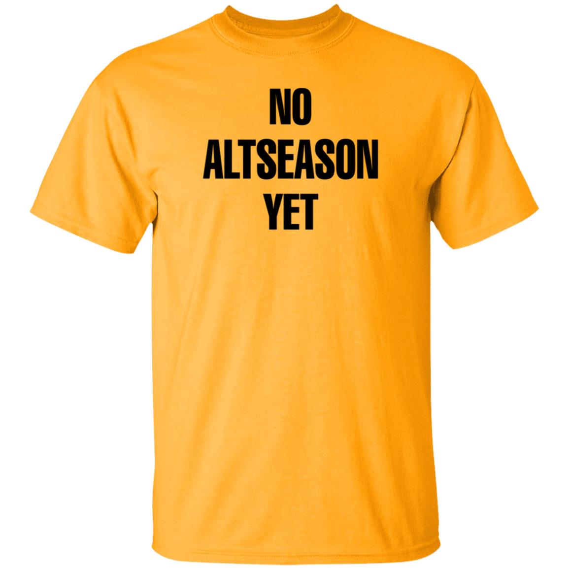 No Altseason Yet Shirt Ran Neuner - Teechipus