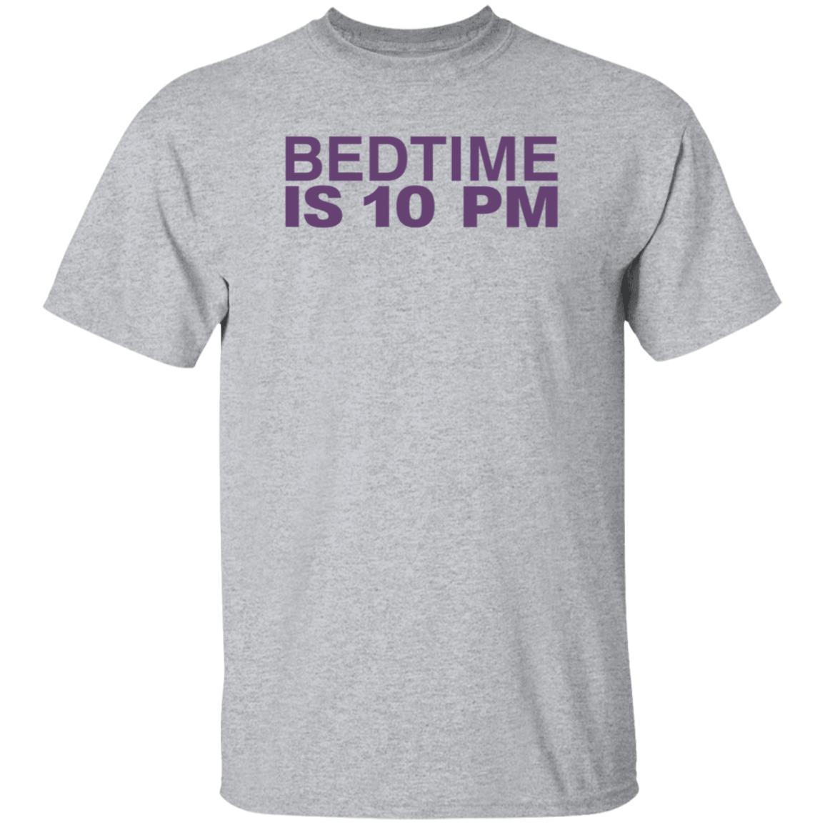 Bedtime Is 10 Pm Shirt Hoodie Sweatshirt - Teechipus