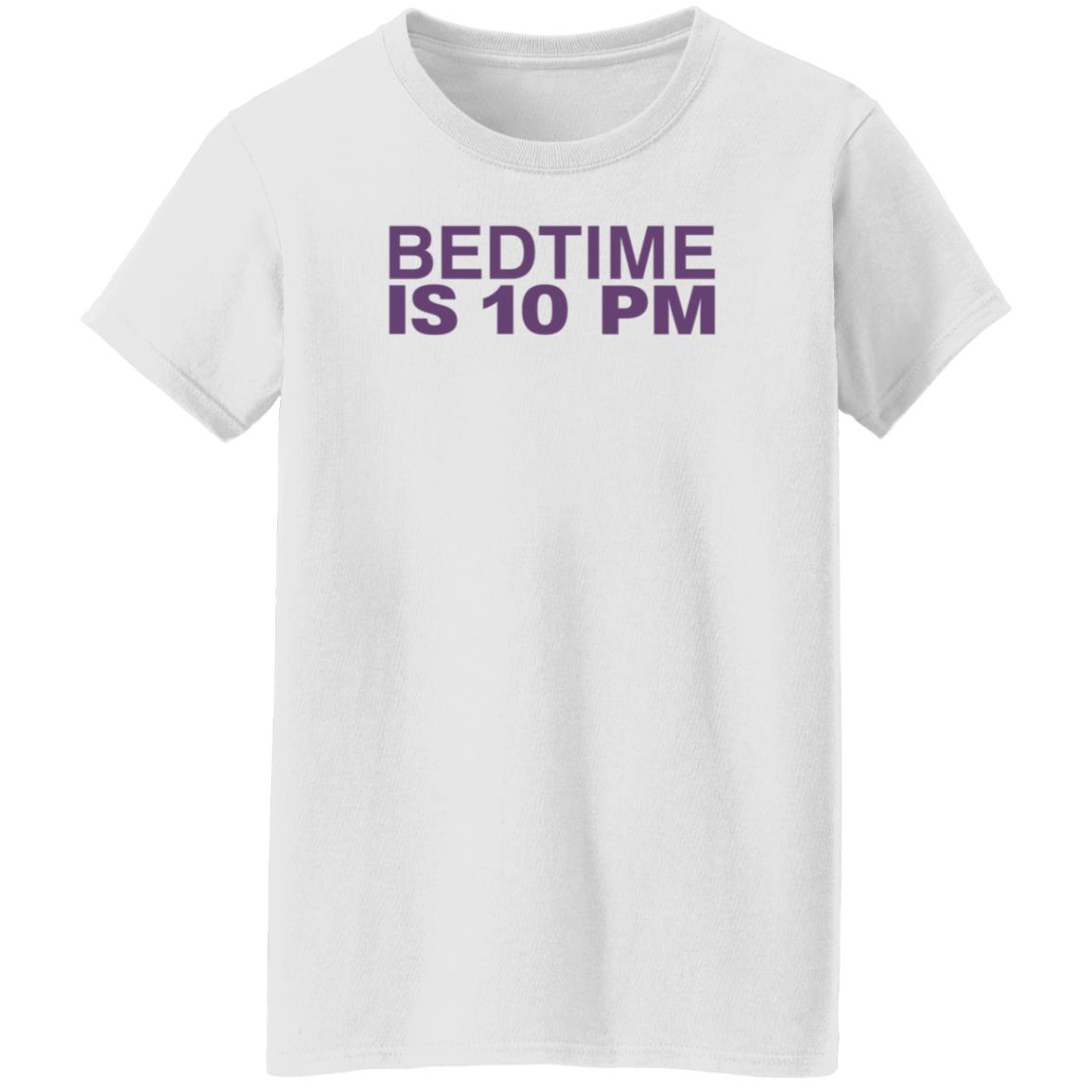 Bedtime Is 10 Pm Shirt Hoodie Sweatshirt - Teechipus