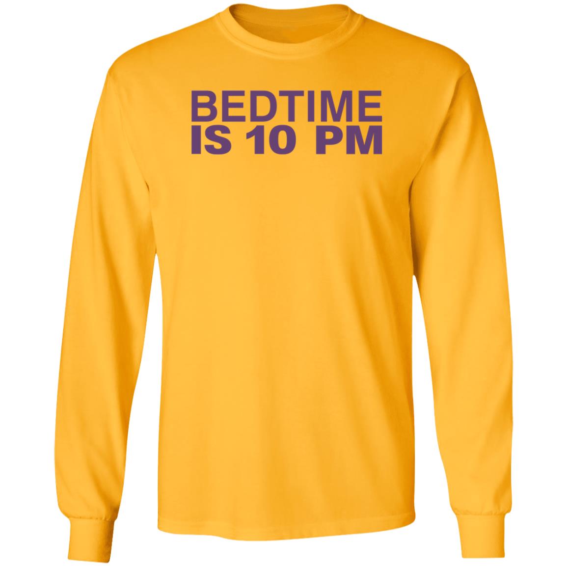 Bedtime Is 10 Pm Shirt Hoodie Sweatshirt - Teechipus