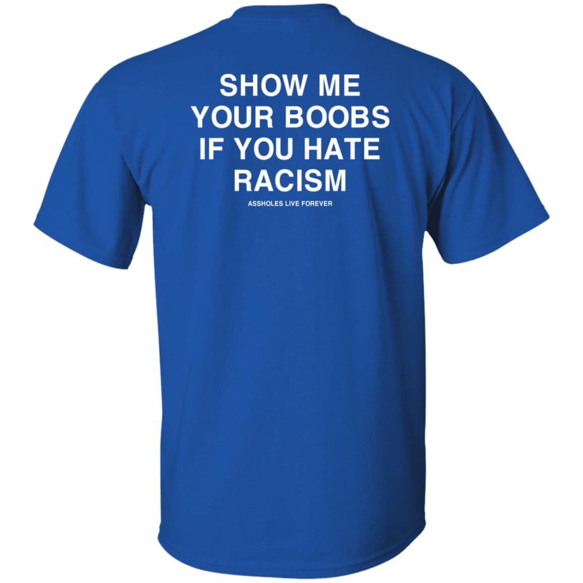 Linda Finegold Merch Show Me Your Boobs If You Hate Racism Assholes Live Forever Hoodie - Teechipus