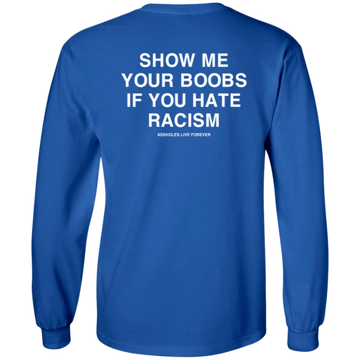 Linda Finegold Merch Show Me Your Boobs If You Hate Racism Assholes Live Forever Hoodie - Teechipus