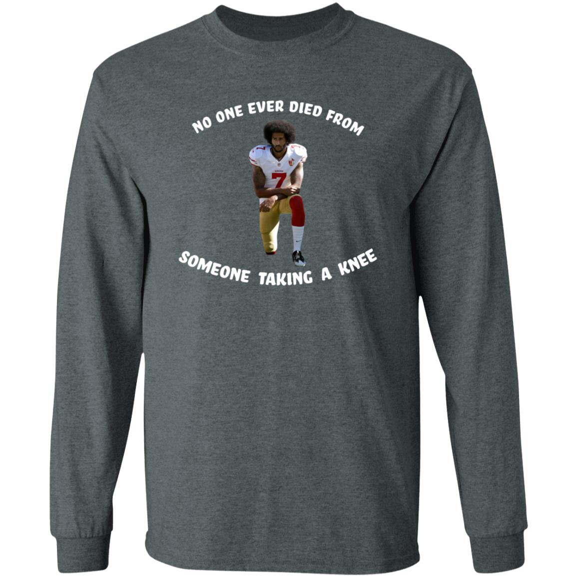 No One Ever Dies From Someone Taking A Knee Shirt Colin Kaepernick - Teechipus