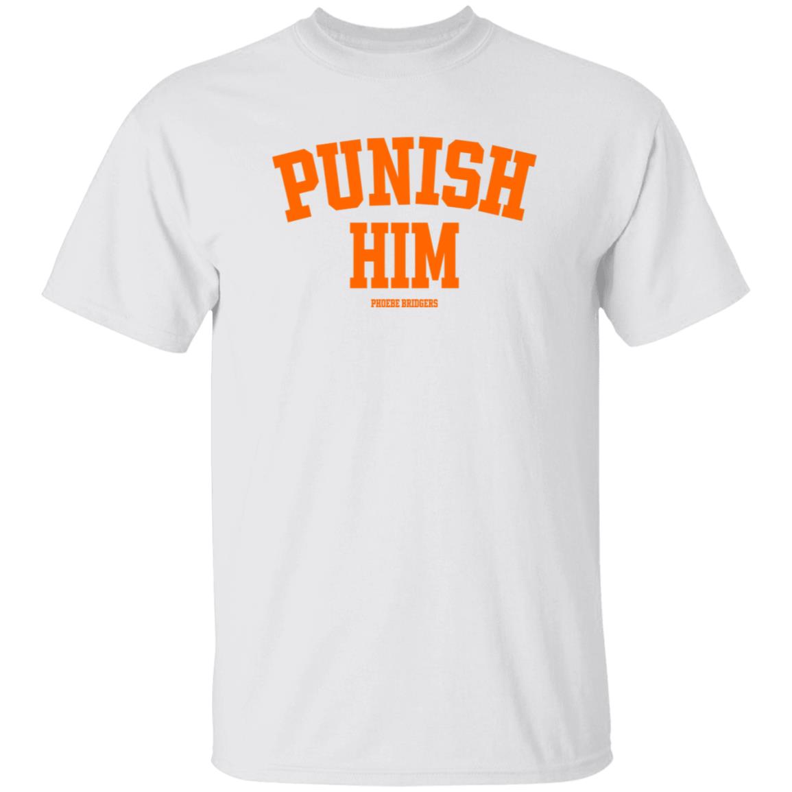 Punish Him Phoebe Bridgers Shirt Hoodie Sweatshirt - Teechipus