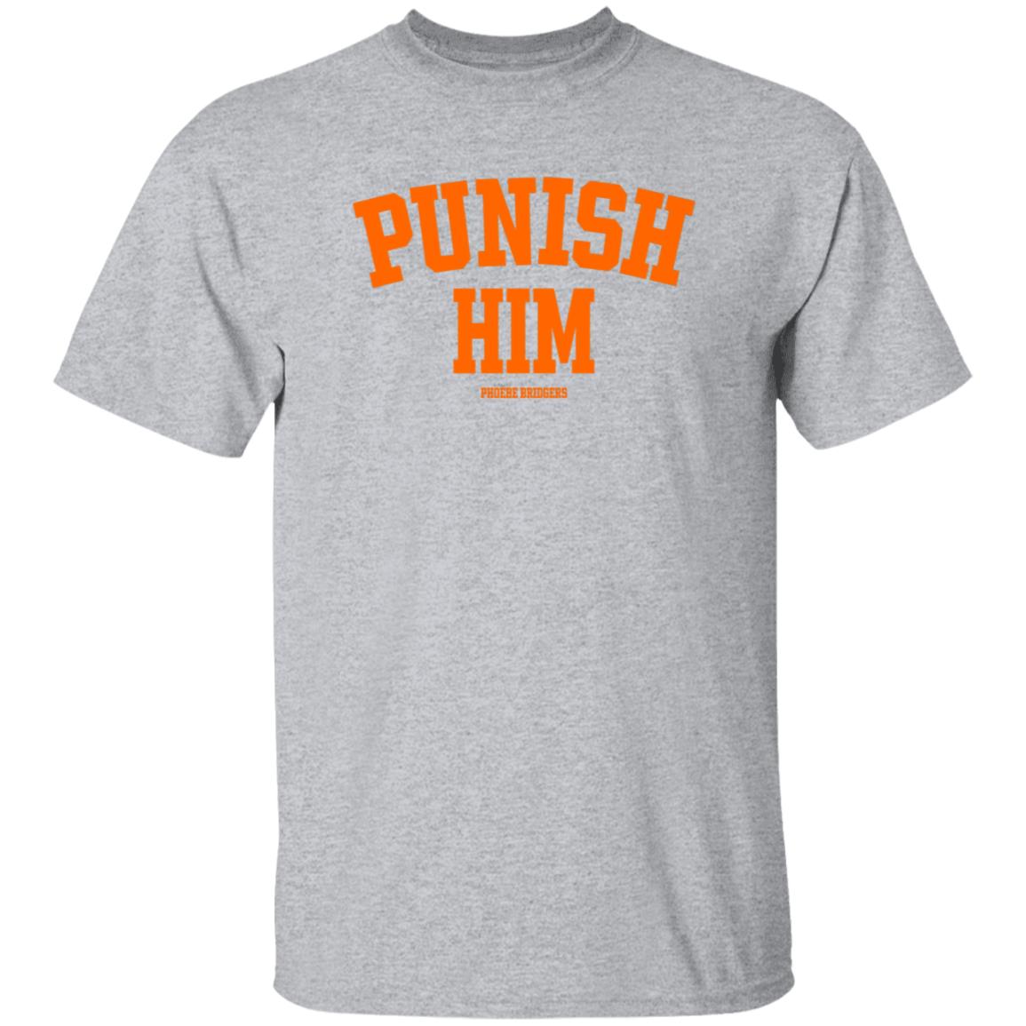 Punish Him Phoebe Bridgers Shirt Hoodie Sweatshirt - Teechipus