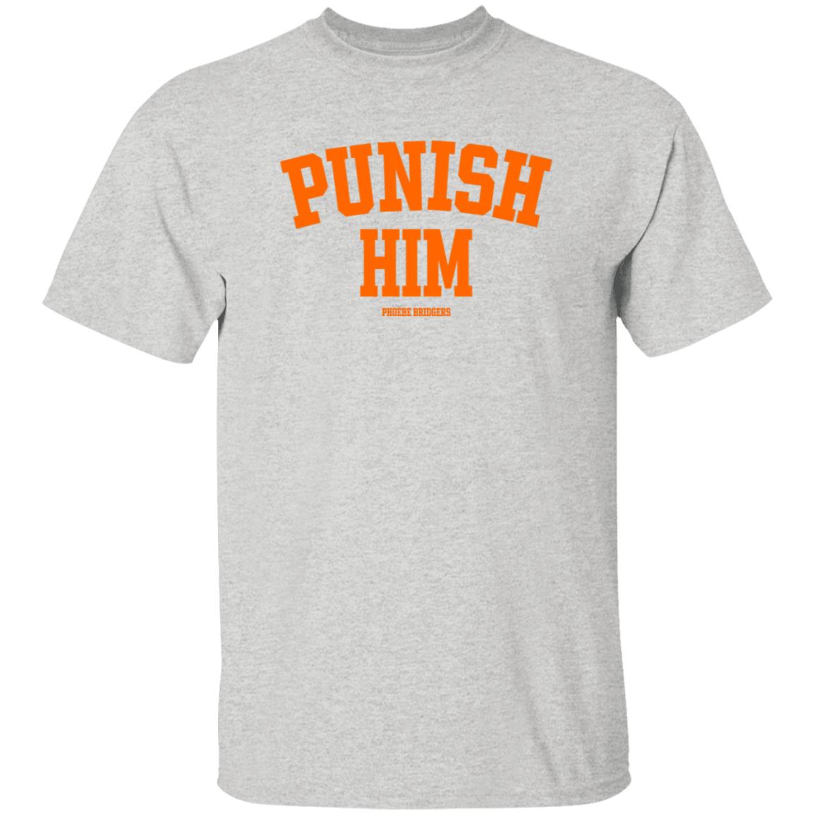 Punish Him Phoebe Bridgers Shirt Hoodie Sweatshirt - Teechipus