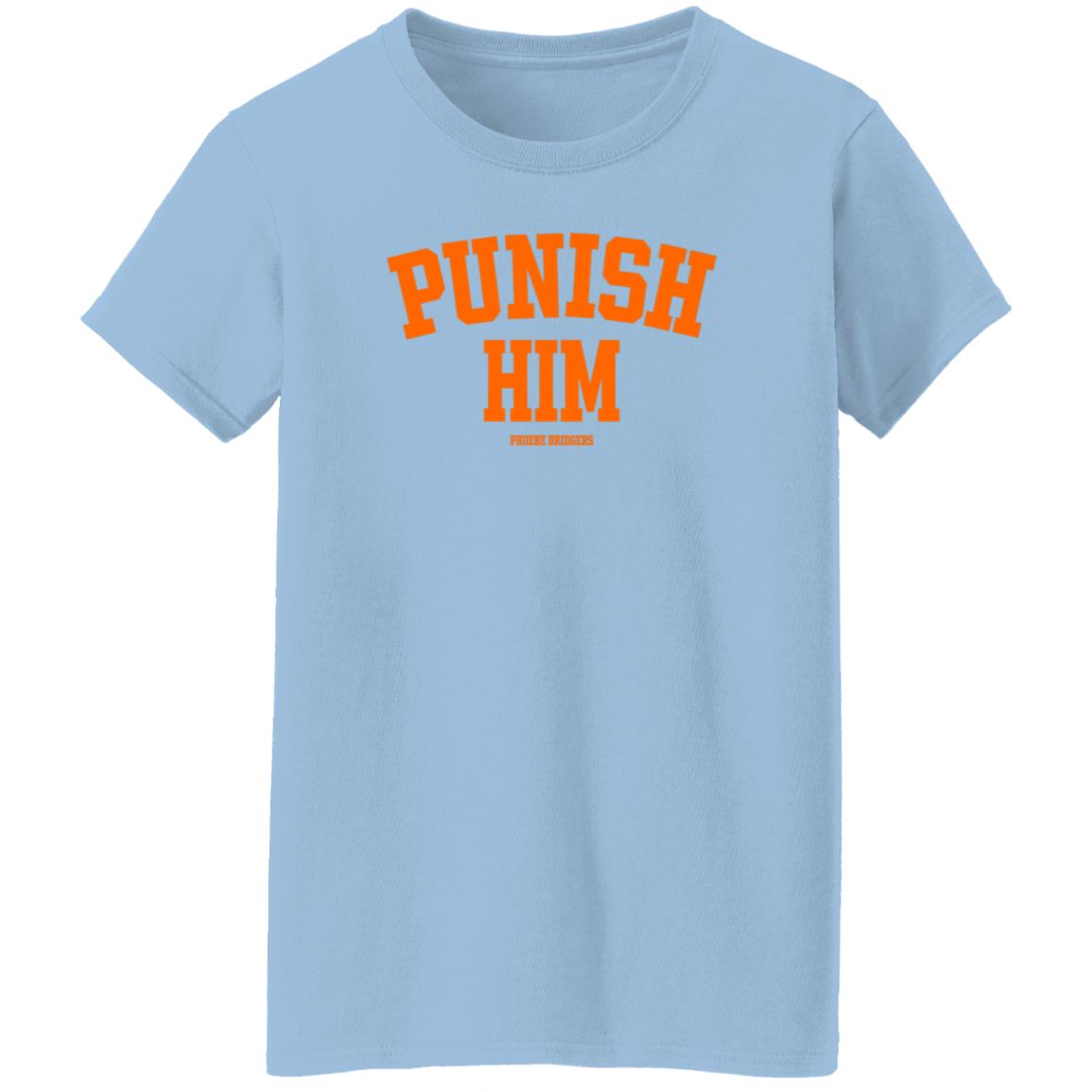 Punish Him Phoebe Bridgers Shirt Hoodie Sweatshirt - Teechipus