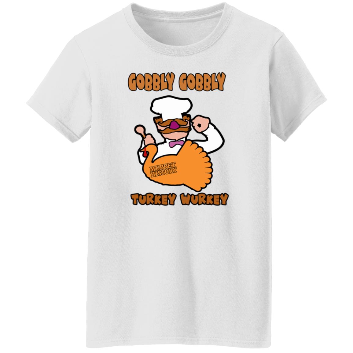 Gobbly Gobbly Turkey Wurkey Shirt Muppet History Merch - Teechipus