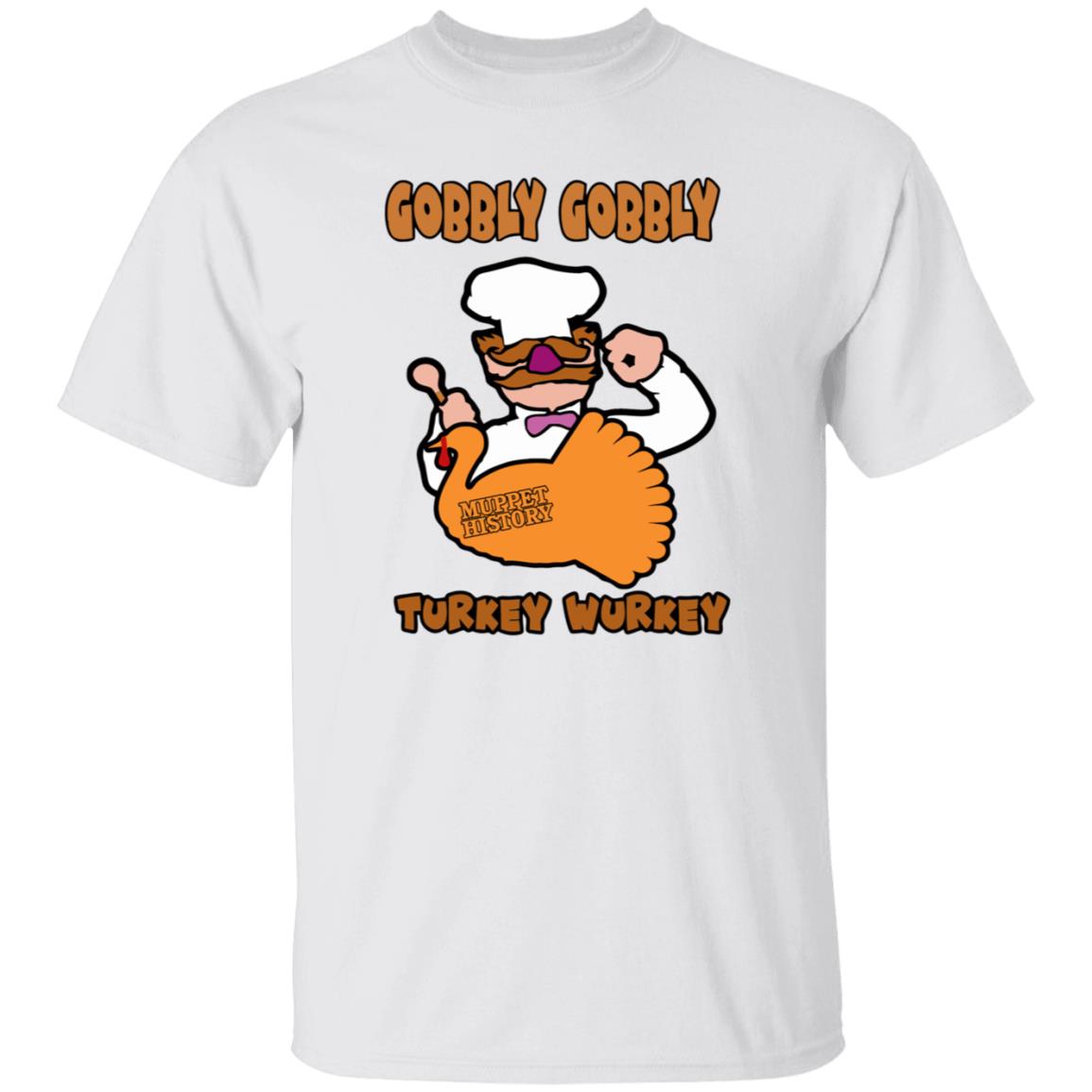 Gobbly Gobbly Turkey Wurkey Shirt Muppet History Merch - Teechipus