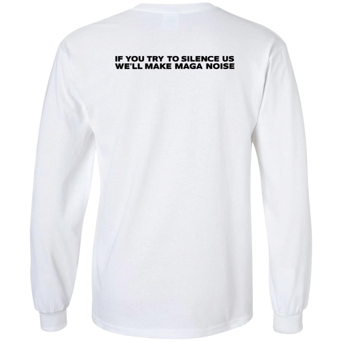 Cancel Cancel Culture Tyson James Shirt Oan News If You Try To Silence Us We'll Make Maga Noise Shirt - Teechipus