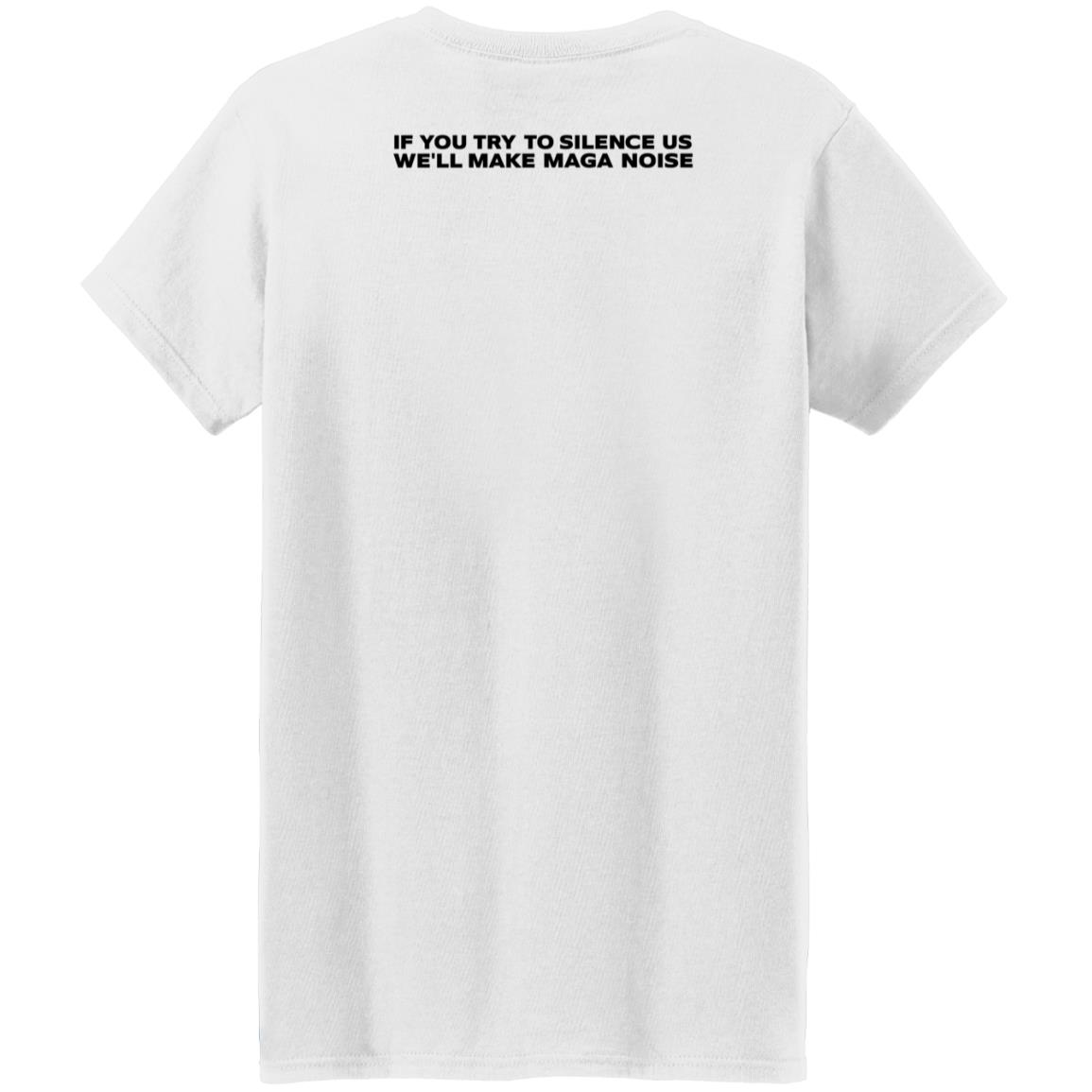 Cancel Cancel Culture Tyson James Shirt Oan News If You Try To Silence Us We'll Make Maga Noise Shirt - Teechipus