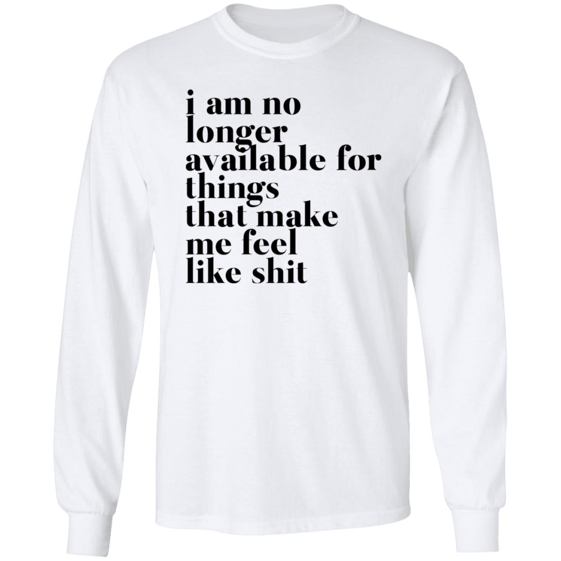 Kate I Am No Longer Available For Things That Make Me Feel Like Shit Shirt Hoodie Sweatshirt - Teechipus
