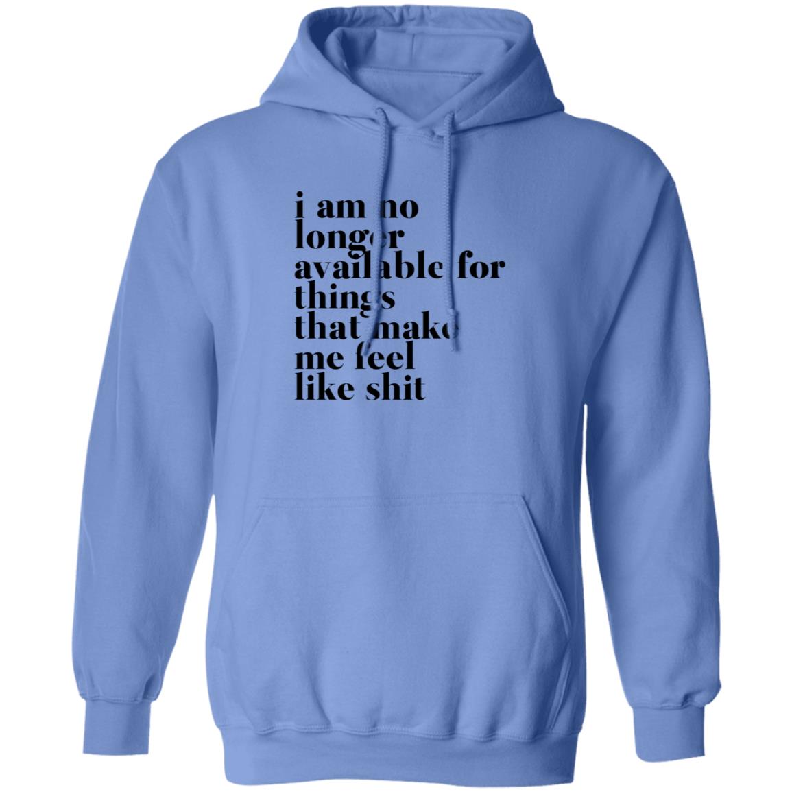 Kate I Am No Longer Available For Things That Make Me Feel Like Shit Shirt Hoodie Sweatshirt - Teechipus